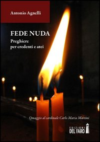 Fede nuda. Preghiere per credenti e atei Scarica PDF EPUB
