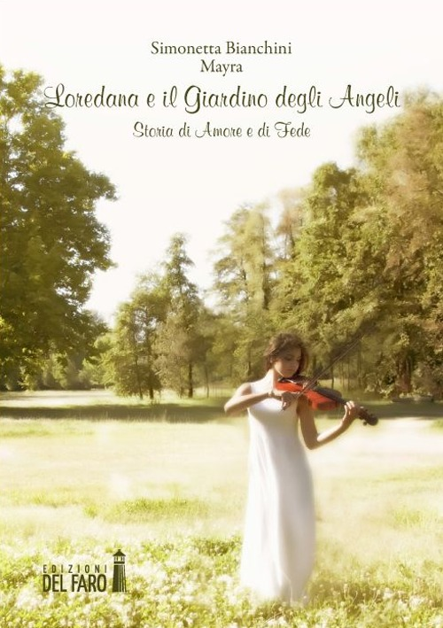 Loredana e il giardino degli angeli. Storia di amore e di fede Scarica PDF EPUB
