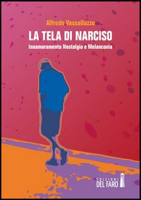 La tela di Narciso. Innamoramento nostalgia e melanconia Scarica PDF EPUB
