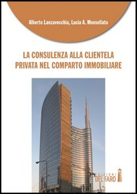 La consulenza alla clientela privata nel comparto immobiliare Scarica PDF EPUB
