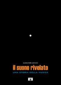 Il suono rivelato. Una storia della musica Scarica PDF EPUB
