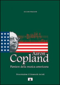 Aaron Copland. Pioniere della musica americana Scarica PDF EPUB
