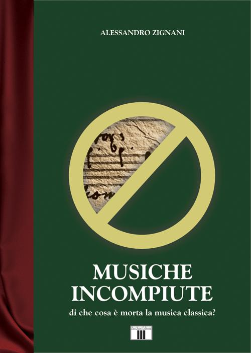 Musiche incompiute. Di che cosa è morta la musica classica? Scarica PDF EPUB
