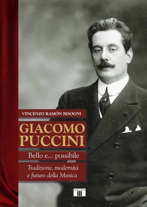 Giacomo Puccini. Bello e... possibile. Tradizione, modernità e futuro della musica Scarica PDF EPUB
