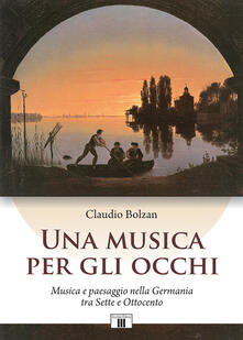 Una musica per gli occhi. Musica e paesaggio nella Germania tra Sette e Ottocento.pdf