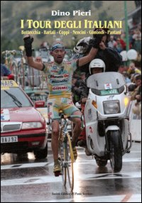 I Tour degli italiani. Bottecchia, Bartali, Coppi, Nencini, Gimondi, Pantani Scarica PDF EPUB
