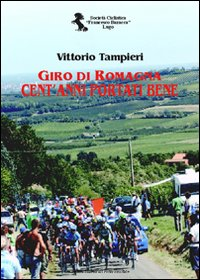 Giro di Romagna. Cent'anni portati bene Scarica PDF EPUB
