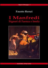 I Manfredi. Signori di Faenza e Imola Scarica PDF EPUB
