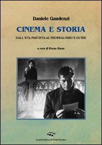 Cinema e storia. Dall'età fascista al neorealismo e oltre Scarica PDF EPUB
