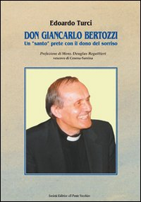 Don Giancarlo Bertozzi. Un «santo» prete con il dono del sorriso Scarica PDF EPUB
