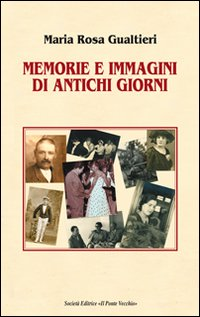 Memorie e immagini di antichi giorni