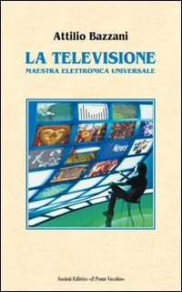 La televisione. Maestra elettronica universale Scarica PDF EPUB
