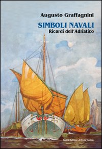 Simboli navali. Ricordi dell'Adriatico Scarica PDF EPUB
