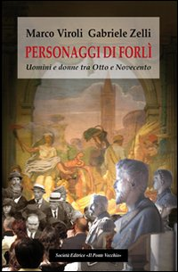 Personaggi di Forlì. Uomini e donne tra Otto e Novecento Scarica PDF EPUB
