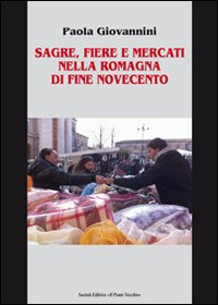 Sagre, fiere e mercati nella Romagna di fine Novecento Scarica PDF EPUB
