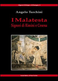 I Malatesta. Signori di Rimini e Cesena Scarica PDF EPUB
