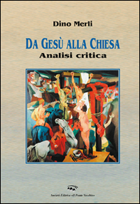 Da Gesù alla Chiesa. Analisi critica Scarica PDF EPUB
