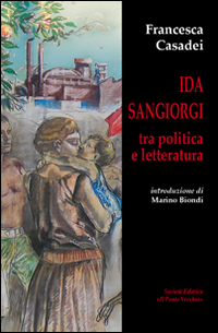 Ida Sangiorgi tra politica e letteratura Scarica PDF EPUB
