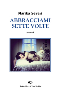 Abracciami sette volte Scarica PDF EPUB
