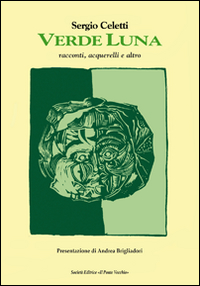 Verde luna. Racconti, acquerelli e altro Scarica PDF EPUB
