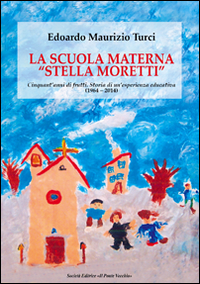 La scuola materna «Stella Moretti» Scarica PDF EPUB
