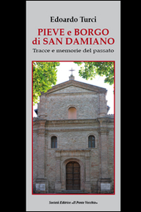 Pieve e borgo di San Damiano. Tracce e memorie del passato Scarica PDF EPUB
