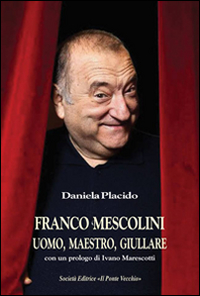 Franco Mescolini, uomo, maestro, giullare Scarica PDF EPUB
