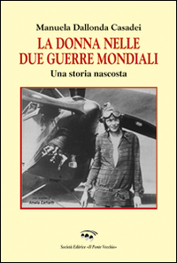 La donna nelle due guerre mondiali. Una storia nascosta Scarica PDF EPUB
