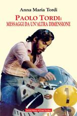 Libro Paolo Tordi: messaggi da un'altra dimensione Anna Maria Tordi