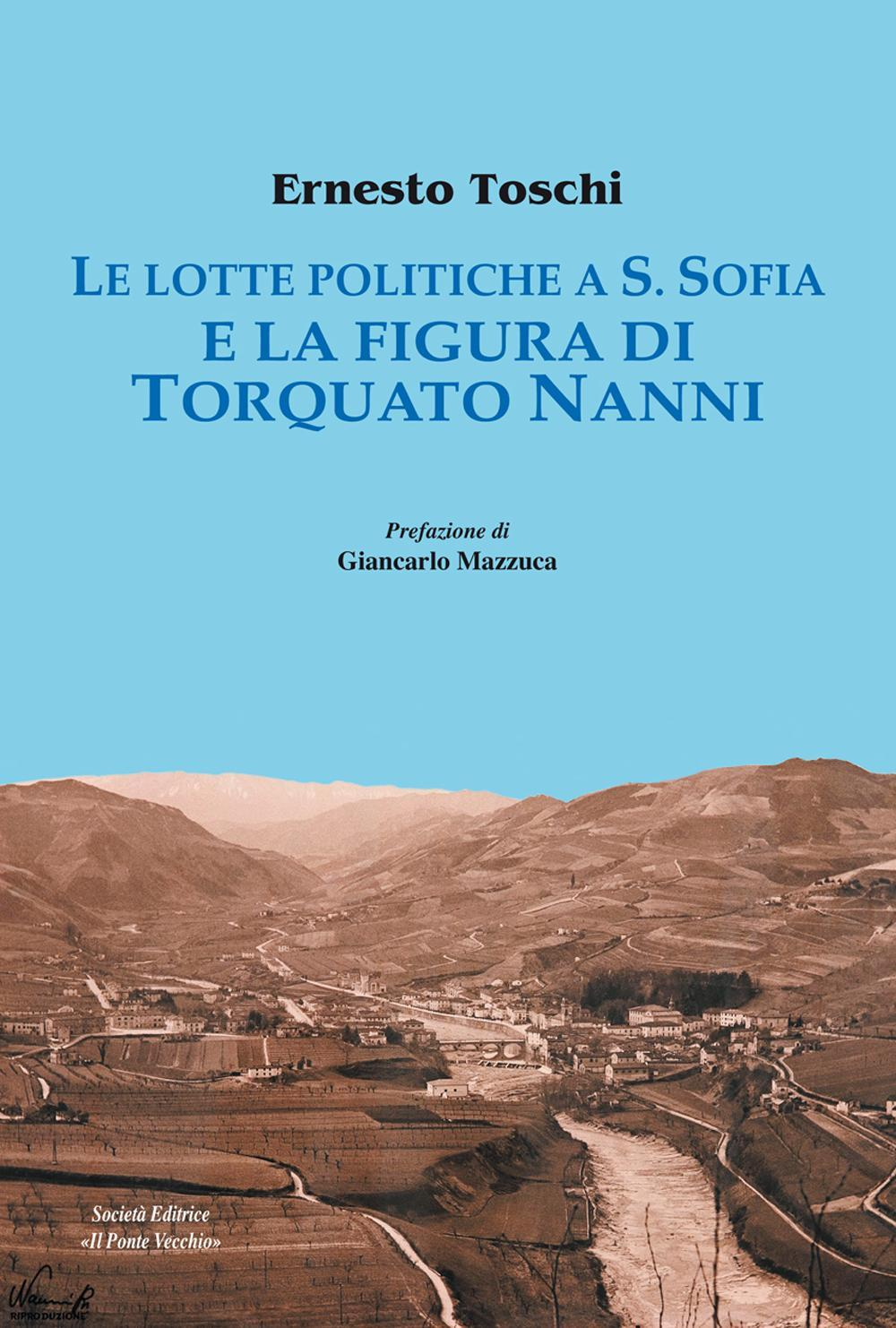 Le lotte politiche a S. Sofia e la figura di Torquato Nanni