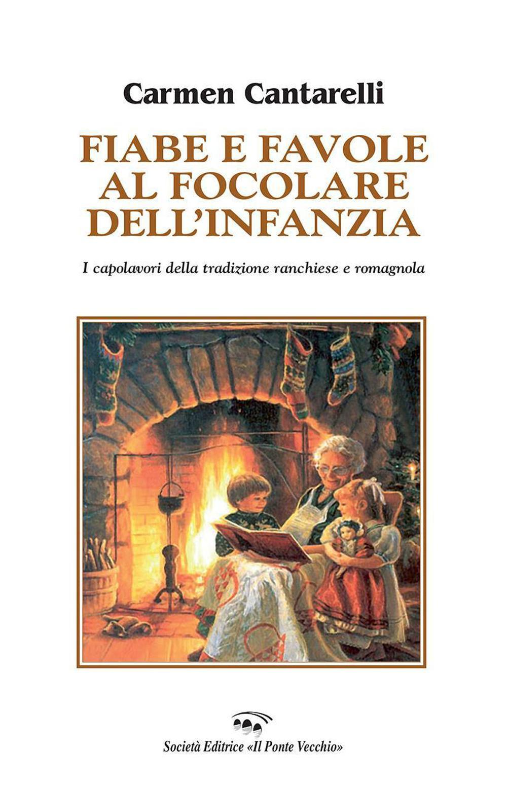 Fiabe e favole al focolare dell'infanzia. I capolavori della tradizione ranchiese e romagnola Scarica PDF EPUB
