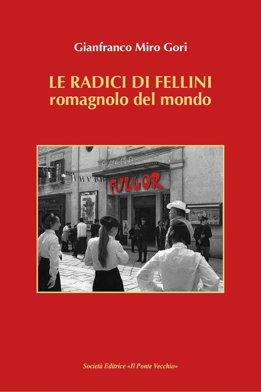 Le radici di Fellini. Romagnolo del mondo Scarica PDF EPUB
