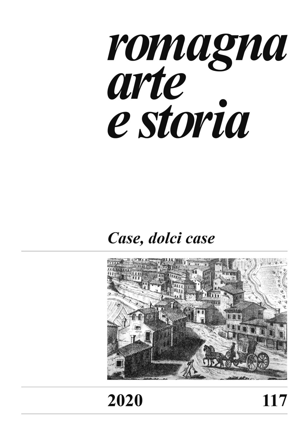 Image of Romagna. Arte e storia (2020). Vol. 117: Case, dolci case.