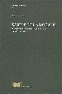 Sartre et la morale. La réflextion sartrienne sur la morale de 1939 à 1952 Scarica PDF EPUB
