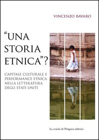 «Una storia etnica?» Capitale culturale e performance etnica nella letteratura degli Stati Uniti Scarica PDF EPUB
