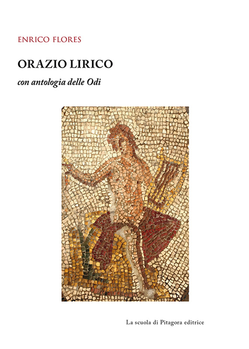 Orazio lirico. Con antologia delle Odi