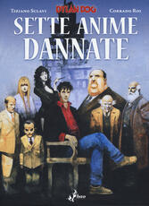 Libro Dylan Dog. Sette anime dannate Tiziano Sclavi Corrado Roi