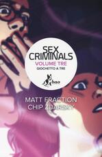 Libro Giochetto a tre. Sex criminals. Vol. 3 Matt Fraction Chip Zdarsky