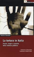 Libro La tortura in Italia. Parole, luoghi e pratiche della violenza pubblica Patrizio Gonnella