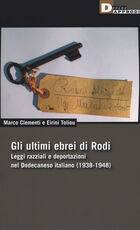 Libro Gli ultimi ebrei di Rodi. Leggi razziali e deportazioni nel Dodecaneso italiano (1938-1948) Marco Clementi Toliou Eirini