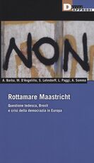 Libro Rottamare Masstricht. Questione tedesca, Brexit e crisi della democrazia in Europa