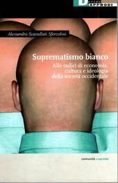 Copertina  Suprematismo bianco : alle radici di economia, cultura e ideologia della società occidentale