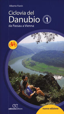 Ciclovia del Danubio da Passau a Vienna. Ediz. a spirale.pdf