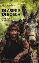 Libro Di asini e di boschi. Il mio ritorno al selvatico Alfio Scandurra