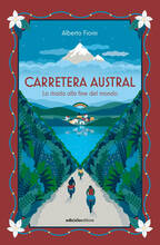 Libro Carretera Austral. La strada alla fine del mondo Alberto Fiorin