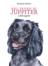 Libro Nel segno di Juppiter e altri segreti Silvana Arata