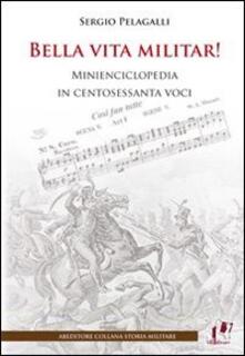 Librisulladiversita.it Bella vita militar! Minienciclopedia in 160 voci Image