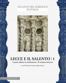 Leggereinsiemeancora.it Lecce e il Salento. Vol. 1: I centri urbani, le architetture e il cantiere barocco. Image