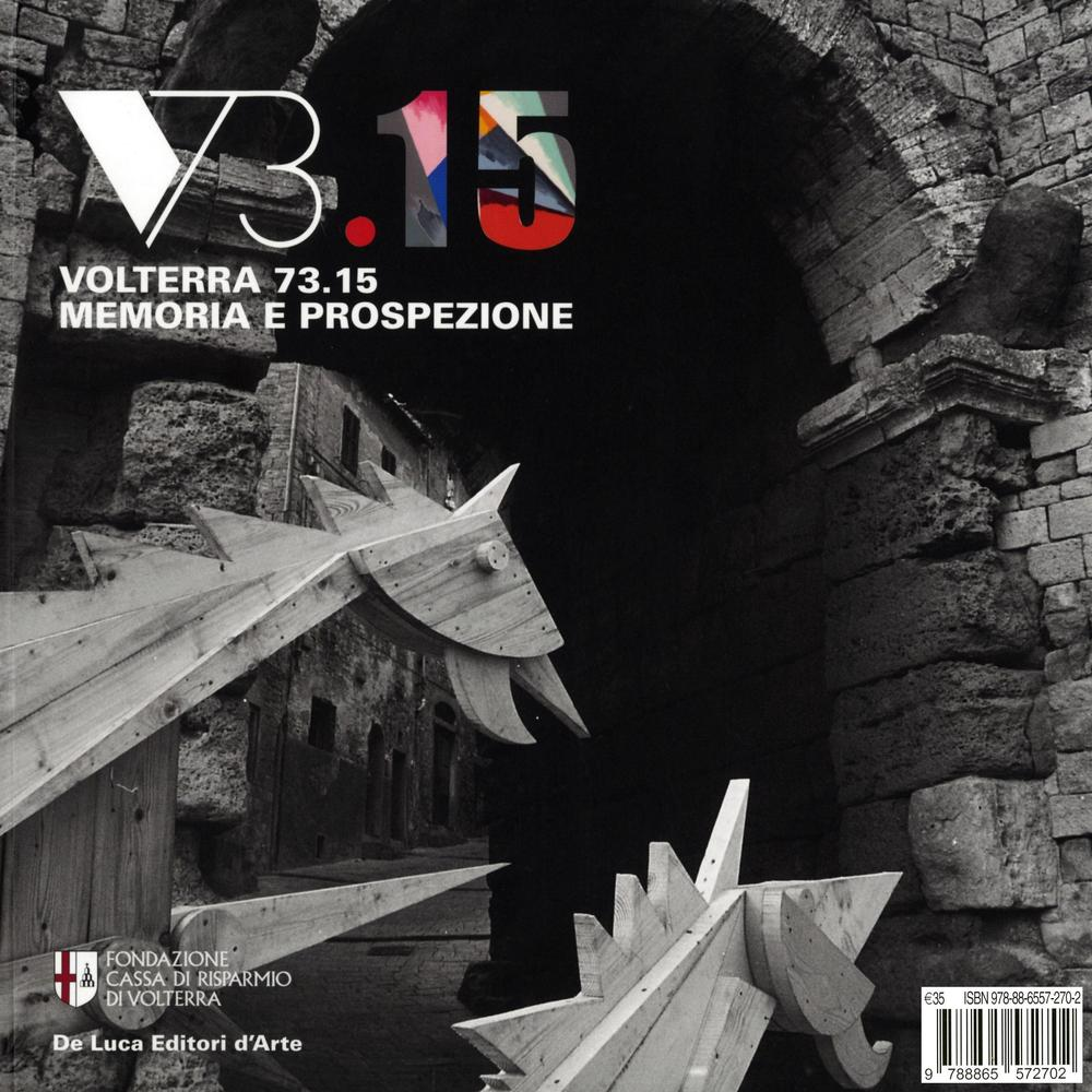 Image of Volterra 73.15. Memoria e prospezione. Un grande evento di creatività urbana e la sua eredità