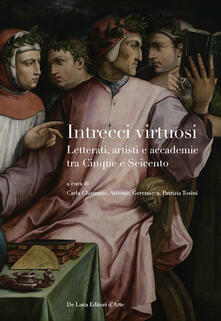 Intrecci virtuosi. Letterati, artisti e accademie tra Cinque e Seicento.pdf